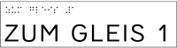 Taktile Handlaufbeschriftung, Layout: ZUM GLEIS + Gleisnummer, mit Braille- und Pyramidenschrift, Aluminium, eloxiert